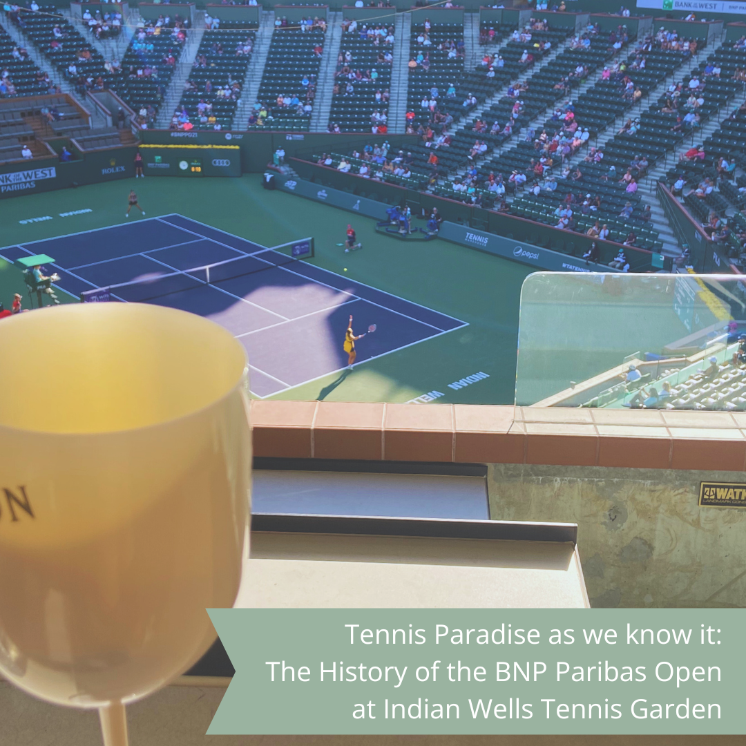 The History of the BNP Paribas Open Tennis Tournament at the Indian Wells Tennis Garden